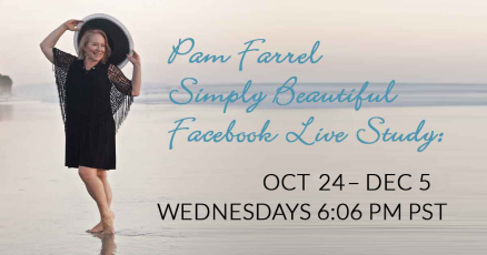 Simply Beautiful Facebook Live Study With Pam Farrel